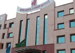 Metro Hospital & Cancer Institute Preet Vihar New Delhi